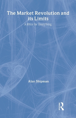 The Market Revolution and Its Limits by Alan Shipman