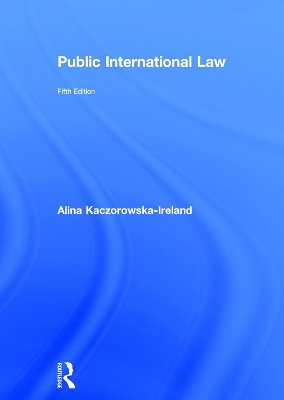Public International Law by Alina Kaczorowska-Ireland