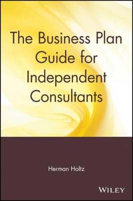 Business Plan Guide for Independent Consultants by Herman Holtz