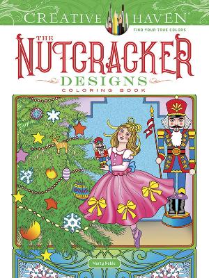 Creative Haven the Nutcracker Designs Coloring Book book