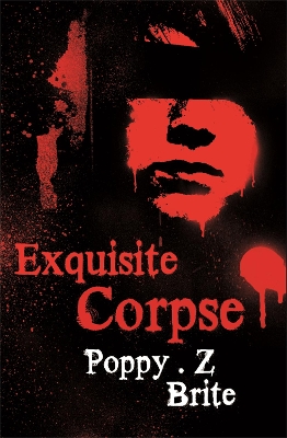 The Exquisite Corpse by Poppy Z. Brite