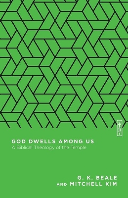 God Dwells Among Us: A Biblical Theology of the Temple book