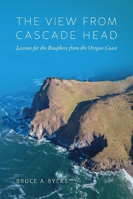 The View From Cascade Head: Lessons for the Biosphere from the Oregon Coast book