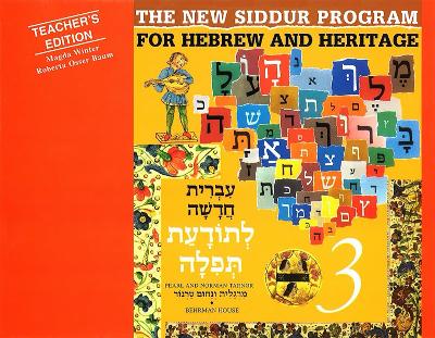 The New Siddur Program: Book 3 - Teacher's Edition by Behrman House