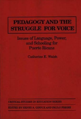 Pedagogy and the Struggle for Voice by Catherine Walsh