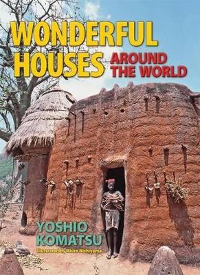 Wonderful Houses Around the World by Yoshio Komatsu