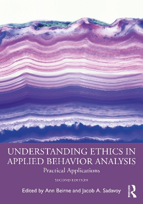 Understanding Ethics in Applied Behavior Analysis: Practical Applications by Ann Beirne