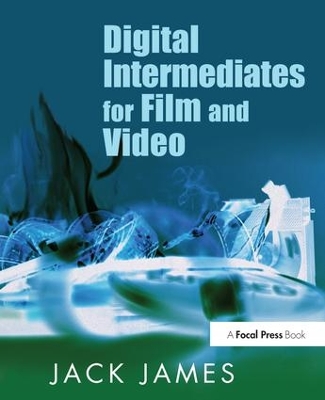 Digital Intermediates for Film and Video book