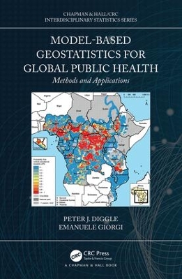 Model-based Geostatistics for Global Public Health: Methods and Applications by Peter J. Diggle