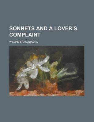The Sonnets and a Lover's Complaint by William Shakespeare