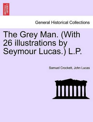 The Grey Man. (with 26 Illustrations by Seymour Lucas.) L.P. book