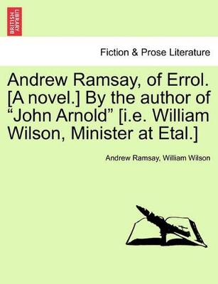 Andrew Ramsay, of Errol. [A Novel.] by the Author of 