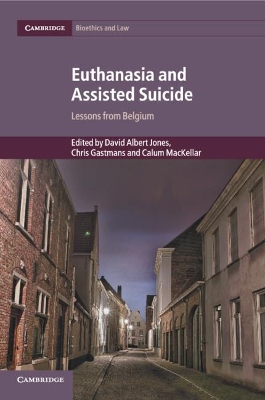 Euthanasia and Assisted Suicide: Lessons from Belgium book