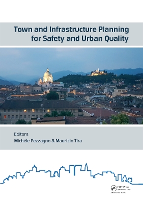 Town and Infrastructure Planning for Safety and Urban Quality: Proceedings of the XXIII International Conference on Living and Walking in Cities (LWC 2017), June 15-16, 2017, Brescia, Italy book