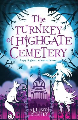 The The Turnkey of Highgate Cemetery by Allison Rushby
