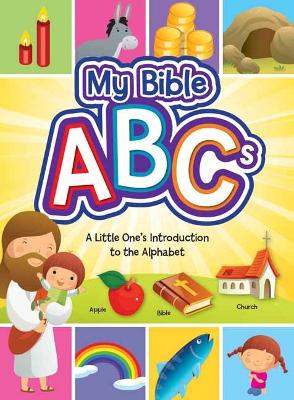 My Bible ABCs: A Little One's Introduction to the Alphabet book