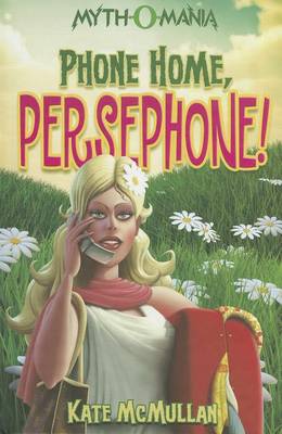 Phone Home, Persephone! by ,Kate Mcmullan