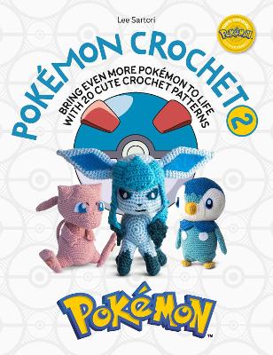 PokéMon Crochet Vol 2: Bring Even More PokéMon to Life with 20 Cute Crochet Patterns book