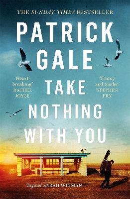 Take Nothing With You: A richly absorbing novel of boyhood, coming of age, confusion and desire by Patrick Gale