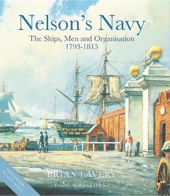 Nelson's Navy: The Ships, Men and Organisation, 1793 - 1815 book