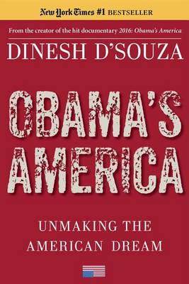 Obama's America by Dinesh D'Souza