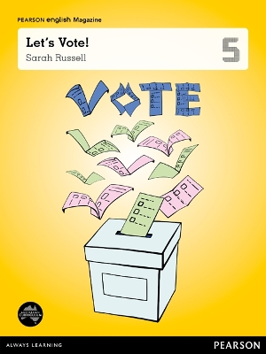 Pearson English Year 5: Let's Vote! - Student Magazine (Reading Level 29-30+/F&P Level T-V) book