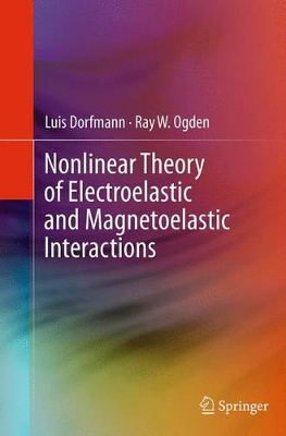 Nonlinear Theory of Electroelastic and Magnetoelastic Interactions by Luis Dorfmann