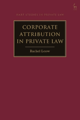 Corporate Attribution in Private Law by Rachel Leow