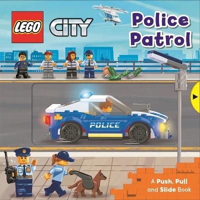 LEGO® City. Police Patrol: A Push, Pull and Slide Book book