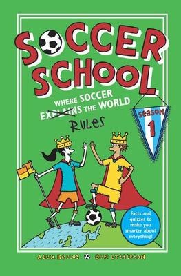 Soccer School Season 1: Where Soccer Explains the World by Alex Bellos