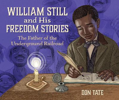 William Still and His Freedom Stories: The Father of the Underground Railroad book