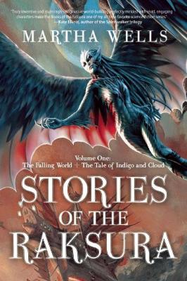 Stories of the Raksura by Martha Wells