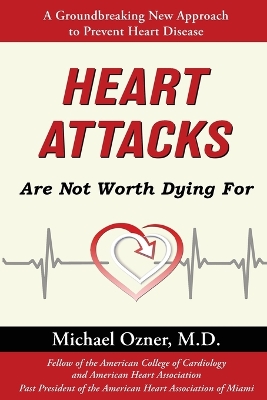Heart Attacks Are Not Worth Dying For book