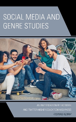 Social Media and Genre Studies: An Investigation of Facebook and Twitter Higher Education Web Pages book