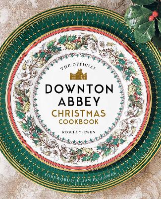 The Official Downton Abbey Christmas Cookbook book