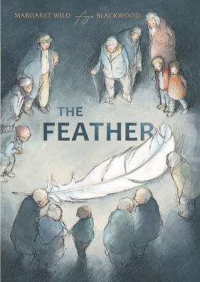The The Feather by Margaret Wild