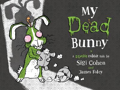 My Dead Bunny: A Zombie Rabbit Tale book