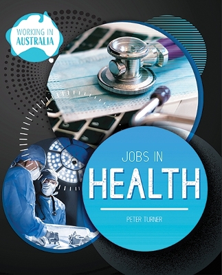 Working In Australia: Jobs in Health book