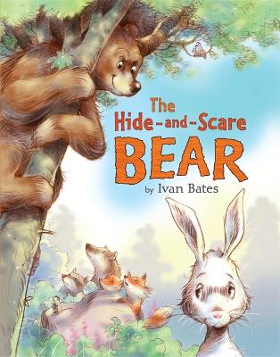 The The Hide-and-Scare Bear by Ivan Bates