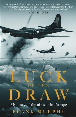 Luck of the Draw: My Story of the Air War in Europe - A NEW YORK TIMES BESTSELLER book