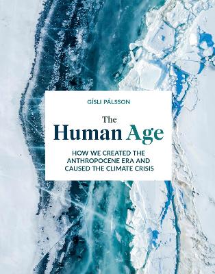 The Human Age: How we caused the climate crisis book