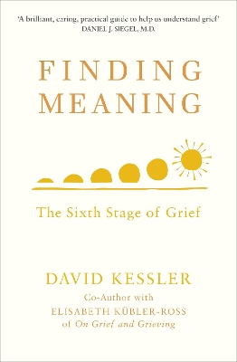 Finding Meaning: The Sixth Stage of Grief book
