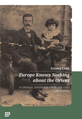 Europe Knows Nothing about the Orient – A Critical Discourse (1872–1932) book