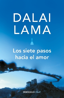 Los siete pasos hacia el amor / How to Expand Love: Widening the Circle of Loving Relationships by Dalai Lama