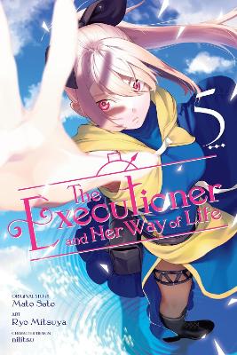 The Executioner and Her Way of Life, Vol. 5 (manga) by Mato Sato