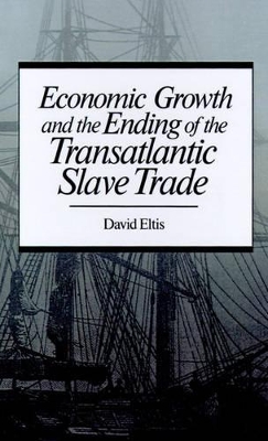 Economic Growth and the Ending of the Transatlantic Slave Trade book