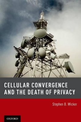 Cellular Convergence and the Death of Privacy book