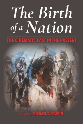 The Birth of a Nation: The Cinematic Past in the Present book