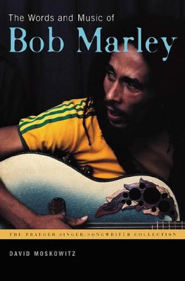 Words and Music of Bob Marley by David V. Moskowitz