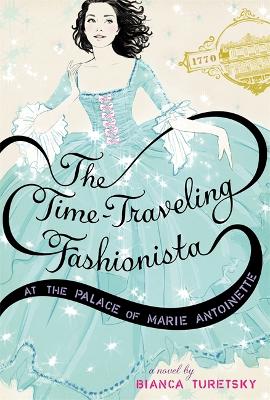 Time-Traveling Fashionista at the Palace of Marie Antoinette by Bianca Turetsky